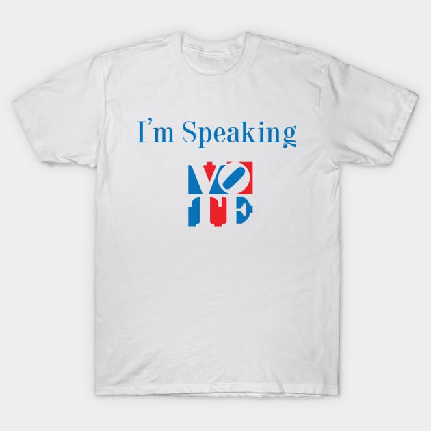 I'm Speaking T-Shirt by designedbygeeks